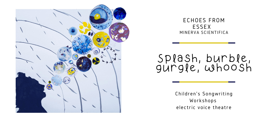 Echoes from Essex: Splash, Burble, Gurgle Whoosh - Children's Workshop