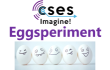 CSES Imagine for Primary: Eggsperiment!